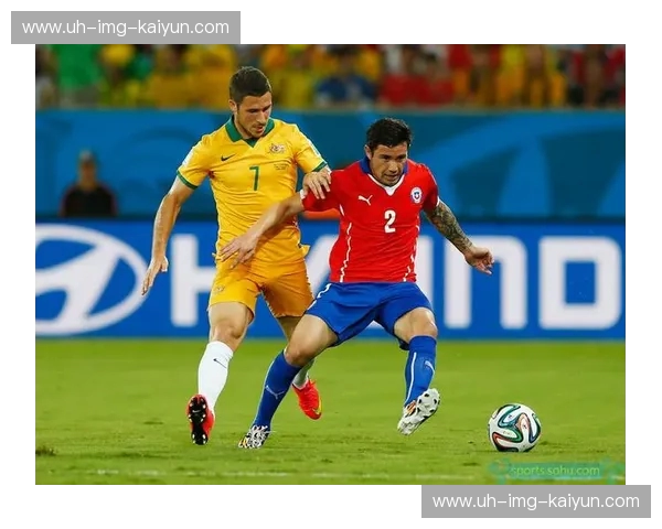 南美烈焰撞击大洋洲铁骑：智利vs澳大利亚，一场关于尊严与风格的终极博弈